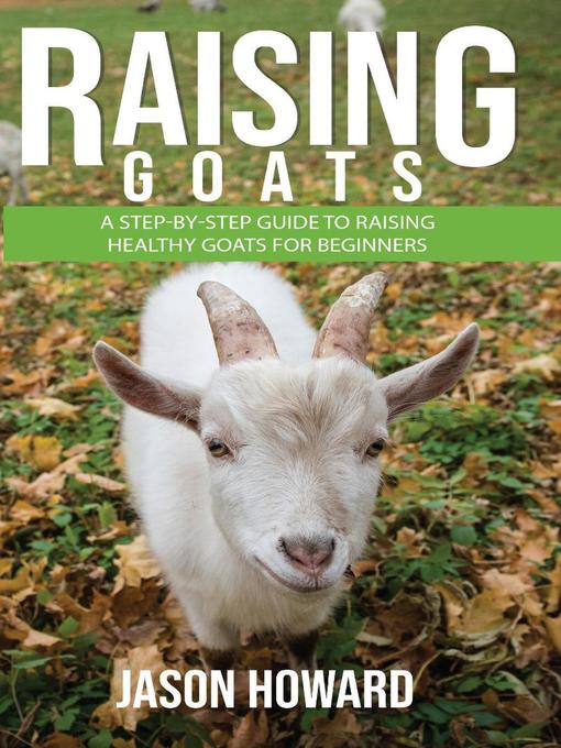 Title details for Raising Goats by Jason Howard - Available